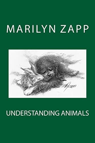 Understanding Animals An Inspirational Collection of 30 Short Stories (Or a Short Non-Fiction Novel)