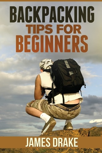 Backpacking Tips For Beginners