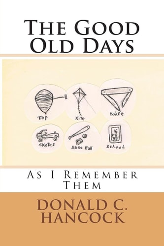 The Good Old Days As I Remember Them