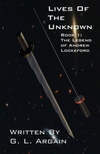 Lives Of The Unknown Book 1 The Legend of Andrew Lockeford
