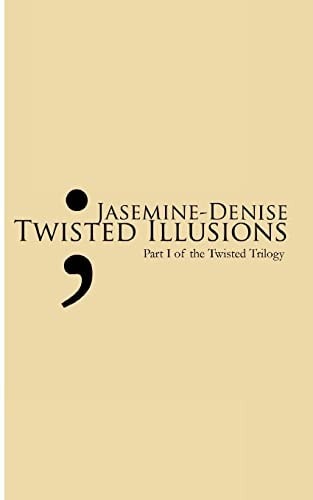 Twisted Illusions Part I of The Twisted Trilogy