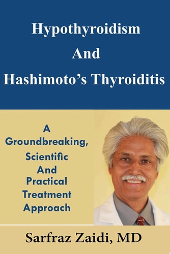 Hypothyroidism And Hashimoto's Thyroiditis A Groundbreaking, Scientific And Practical Treatment Approach