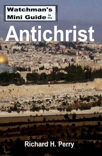 Watchman's Mini Guide to the Antichrist