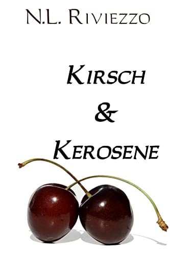 Kirsch and Kerosene