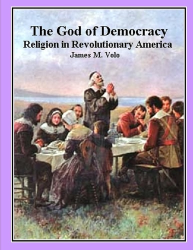 The God of Democracy Religion in Revolutionary America