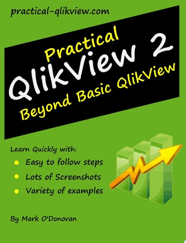 Practical QlikView 2 - Beyond Basic QlikView