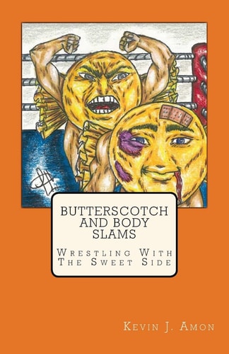 Butterscotch and Body Slams Wrestling With The Sweet Side