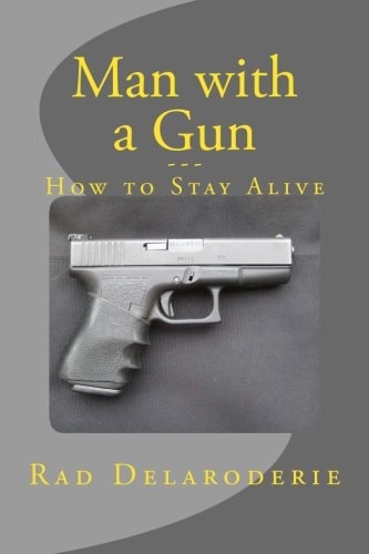 Man with a Gun How to Stay Alive