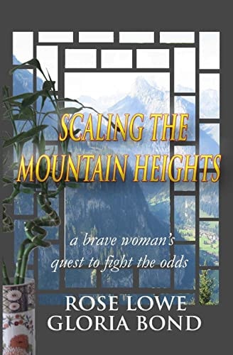 Scaling the Mountain Heights A Brave Woman's Quest to Fight the Odds