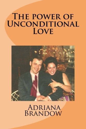 The Power of Unconditional Love A Sincere, Emotional and Sometimes Humorous Account of a Woman's Life and Her Ability to Face Many of Life's Obstacles Because of a Special Man's Love and Devotion Towards Her.