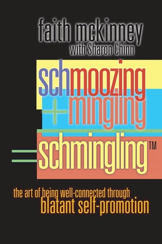 Schmingling The Art of Being Well-Connected Through Blatant Self-Promotion