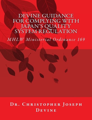 Devine Guidance for Complying with Japan's Quality System Regulation Mhlw Ministerial Ordinance 169