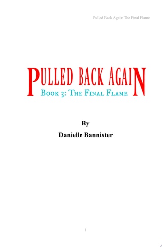 Pulled Back Again Book Three: The Final Flame