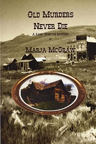 Old Murders Never Die A Sandi Webster Mystery