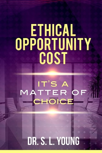 Ethical Opportunity Cost It's a Matter of Choice