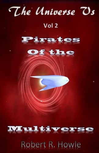 The Universe Vs Pirates of the Multiverse