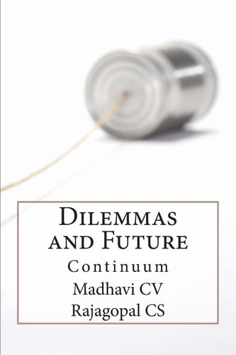 Dilemmas... and Future Continuum