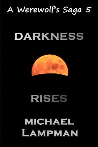 Darkness Rises a Werewolf's Saga
