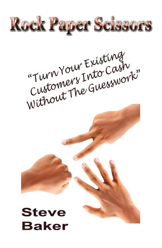 Rock Paper Scissors How To Create Customers Who Will Stay With You For Life And Provide Ongoing Profits