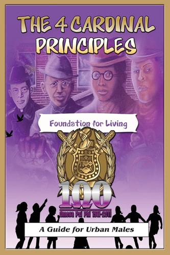 The 4 Cardinal Principles A Foundation for Living: A Guide For Urban Males