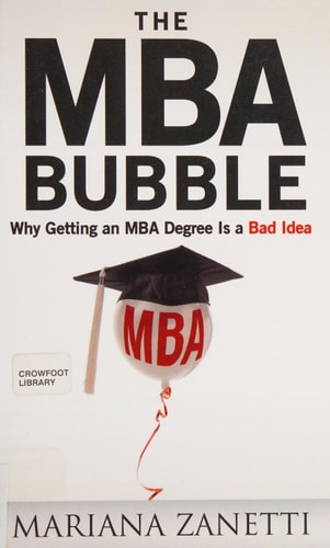 The MBA Bubble Why Getting an MBA Degree Is a Bad Idea