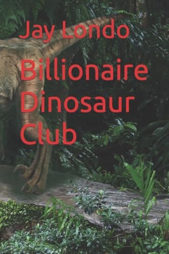 Billionaire Dinosaur Club