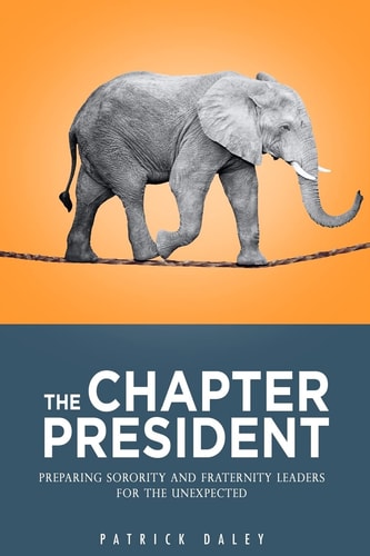 The Chapter President Preparing Sorority and Fraternity Leaders for the Unexpected