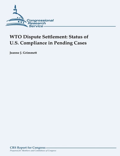 WTO Dispute Settlement Status of U. S. Compliance in Pending Cases