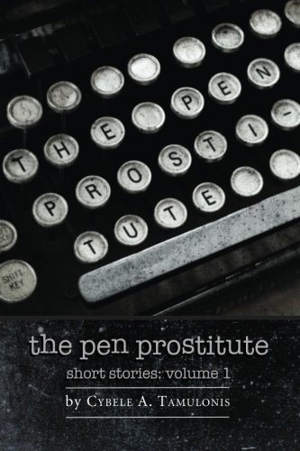 The Pen Prostitute Short Stories Volume I