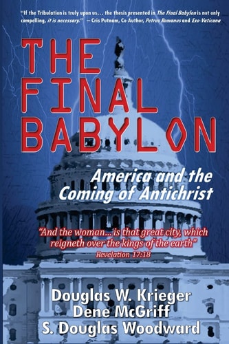 The Final Babylon America and the Coming of Antichrist