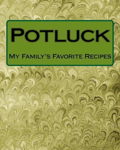 Potluck My Family's Favorite Recipes