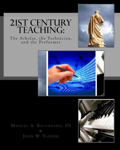 21st Century Teaching The Scholar, the Technician, and the Performer
