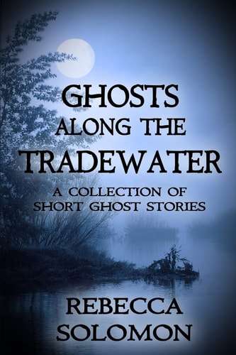 Ghosts Along The Tradewater A Book of Short Ghost Stories