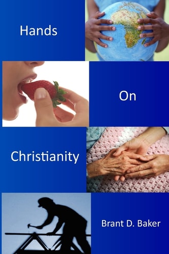 Hands-On Christianity Practices of Incarnational Spirituality