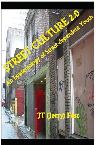 Street Culture 2.0 An Epistemology of Street-dependent Youth