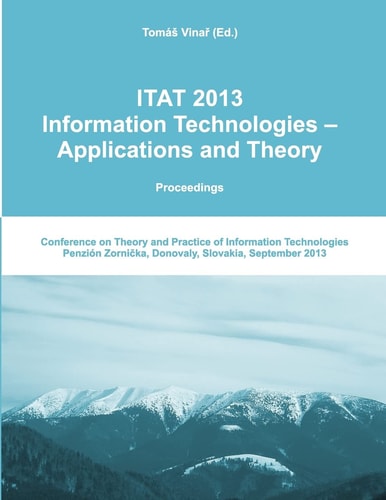Itat 2013 Information Technologies - Applications and Theory (Proceedings)