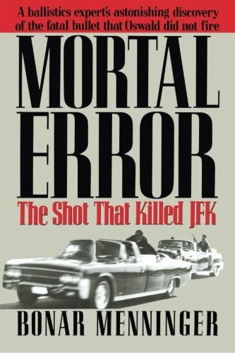 Mortal Error The Shot that Killed JFK