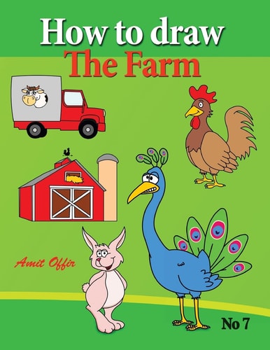 How to Draw the Farm Drawing Book for Kids and Adults That Will Teach You How to Draw Birds Step by Step