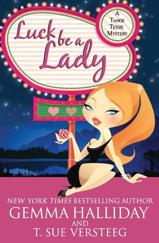 Luck Be A Lady A Tahoe Tessie Mystery