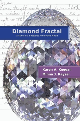 Diamond Fractal A Story of a Shattered Mind Made Whole