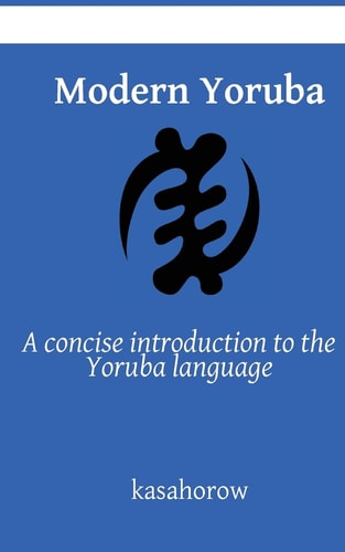Modern Yoruba A Concise Introduction to the Yoruba Language