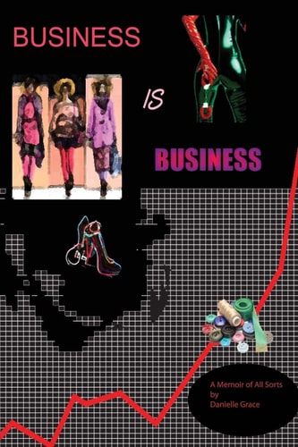 Business Is Business A Memoir of All Sorts