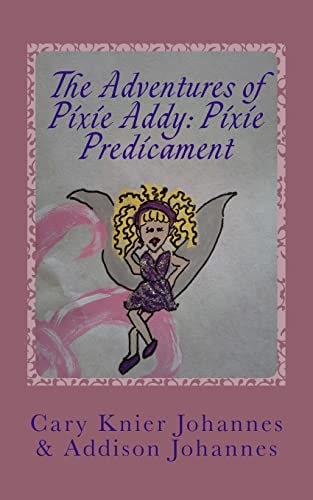 The Adventures of Pixie Addy Pixie Predicament