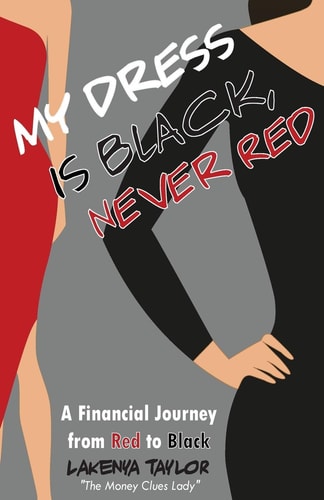 My Dress Is Black, Never Red A Financial Journey from Red to Black