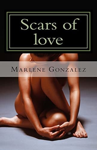 Scars of Love Surviving in a World of Pain