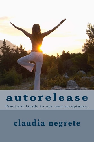 Autorelease Practical Guide to Our Own Acceptance.