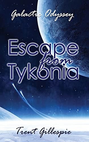 Galactic Odyssey #1 Escape from Tykonia