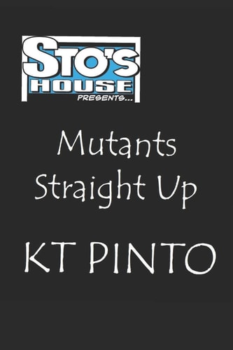 Mutants Straight Up Sto's House Presents... #1 The Director's Cut