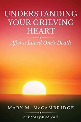 Understanding Your Grieving Heart After a Loved One's Death