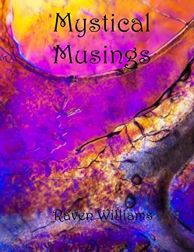 Mystical Musings The Writings and Fractal Designs of Raven Williams